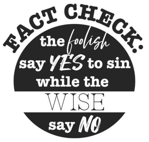 The Foolish Say Yes to Sin
